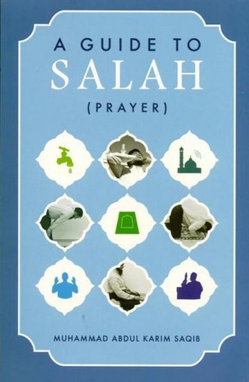 A Guide to Salah (Prayer) by Muhammad Abdul Karim Saqib - IMAN Shoppe Bookstore